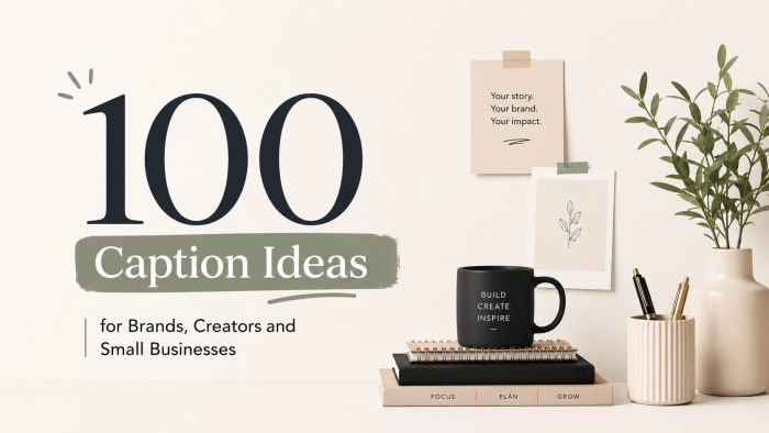 100 Caption Ideas for Brands, Creators and Small Businesses