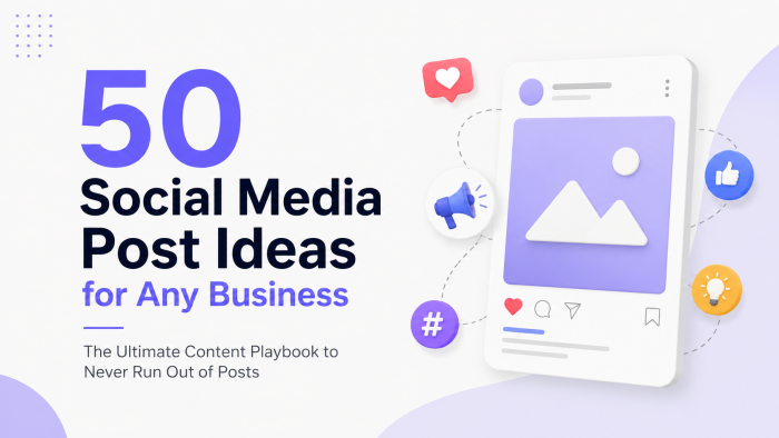 50 Social Media Post Ideas for Any Business: The Ultimate Content Playbook to Never Run Out of Posts