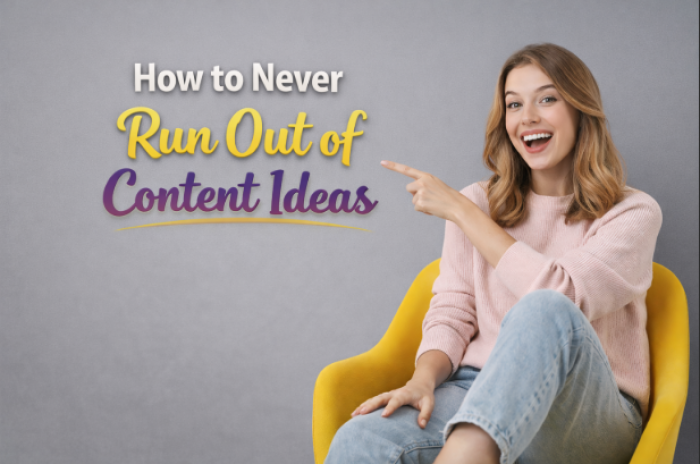 How to Never Run Out of Content Ideas