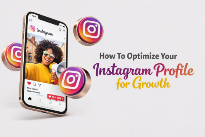 How To Optimize Your Instagram Profile  for Growth