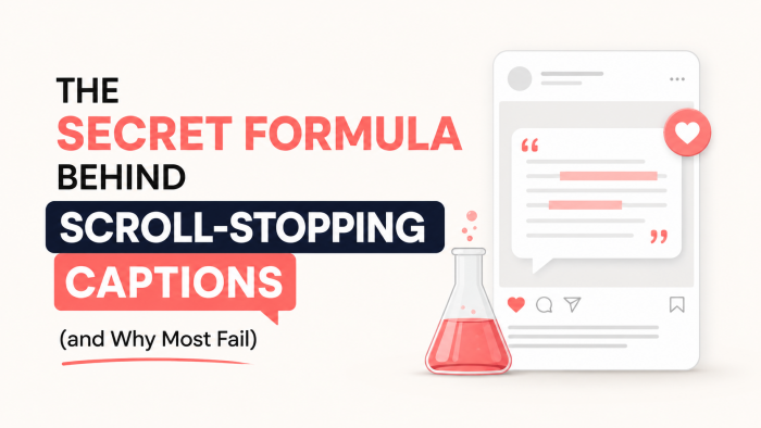 The Secret Formula Behind Scroll-Stopping Captions (and Why Most Fail)